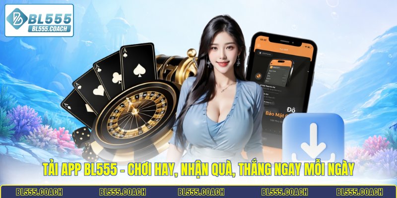 Tải app BL555